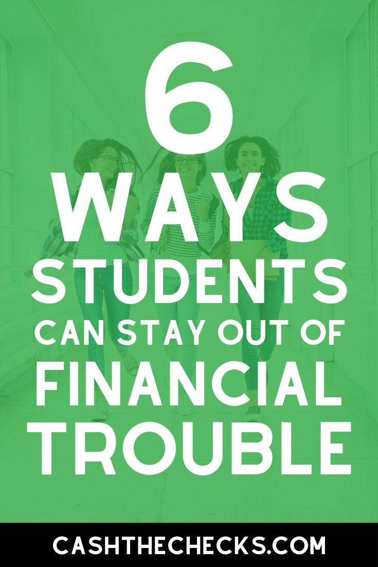 6 ways students can stay out of financial trouble. #students #personalfinance #cashthechecks
