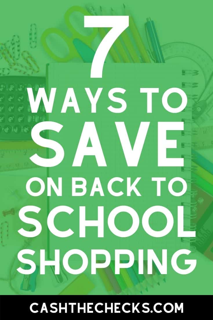 7 ways to save on back to school shopping. Tips on how to save money on back-to-school shopping costs. #backtoschool #shopping #savingmoney #cashthechecks