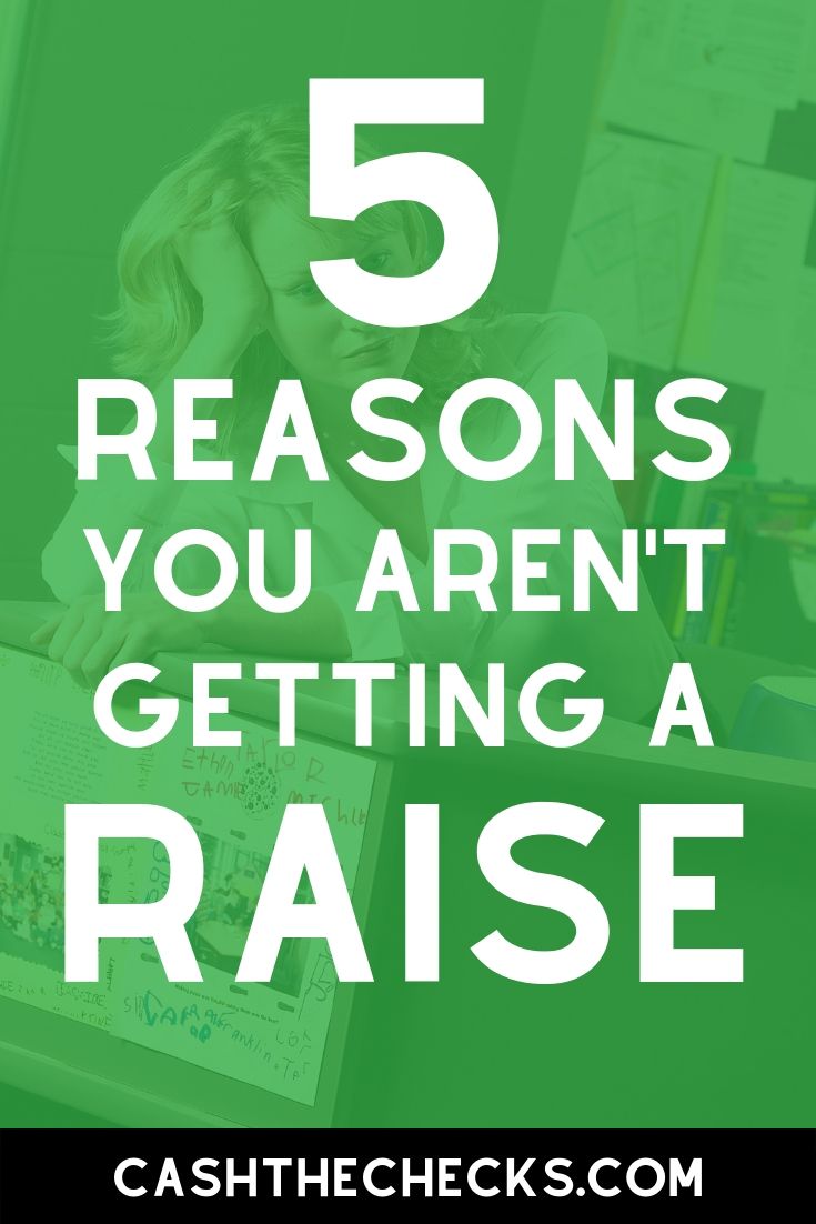 Here are the top 5 reasons you aren\'t getting a raise at work. #raise #jobs #work #personalfinance #cashthechecks