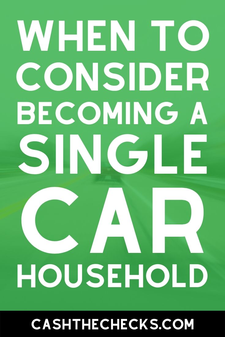 When to consider becoming a single car household. #cashthechecks